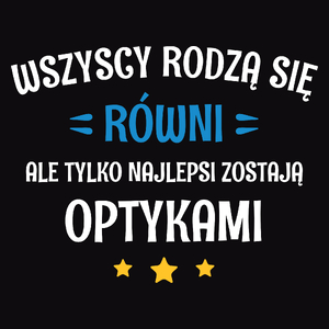 Tylko Najlepsi Zostają Optykami - Męska Bluza z kapturem Czarna