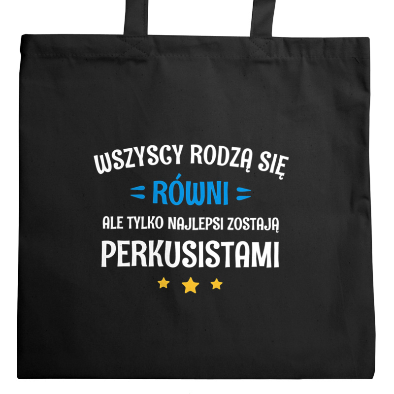 Tylko Najlepsi Zostają Perkusistami - Torba Na Zakupy Czarna