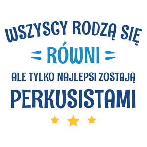 Tylko Najlepsi Zostają Perkusistami - Kubek Biały