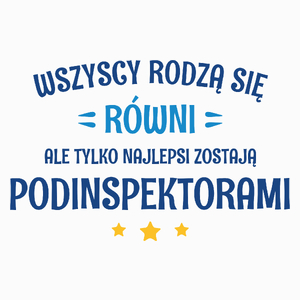 Tylko Najlepsi Zostają Podinspektorami - Poduszka Biała