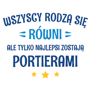 Tylko Najlepsi Zostają Portierami - Kubek Biały