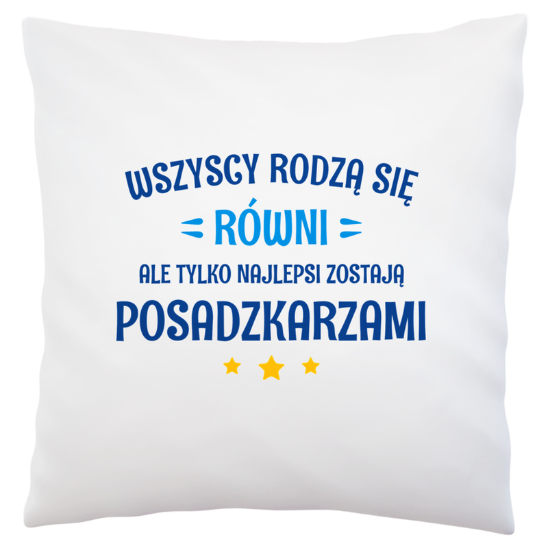 Tylko Najlepsi Zostają Posadzkarzami - Poduszka Biała