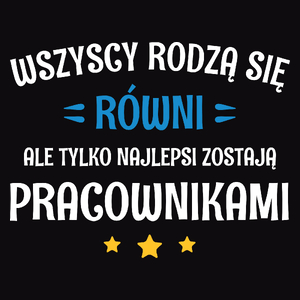 Tylko Najlepsi Zostają Pracownikami - Męska Bluza z kapturem Czarna