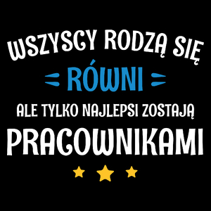 Tylko Najlepsi Zostają Pracownikami - Torba Na Zakupy Czarna