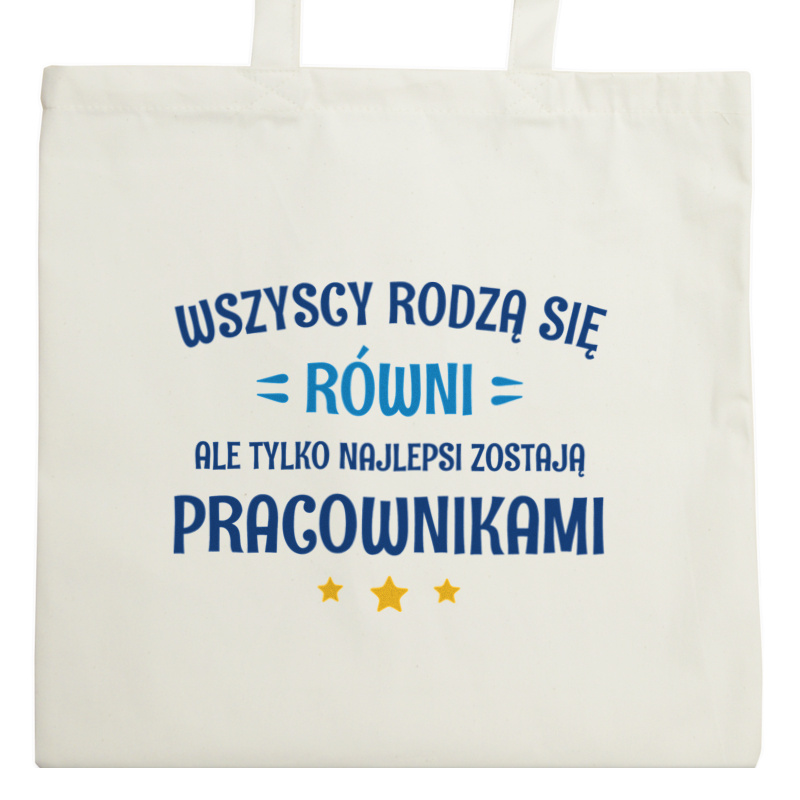 Tylko Najlepsi Zostają Pracownikami - Torba Na Zakupy Natural