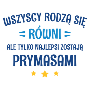 Tylko Najlepsi Zostają Prymasami - Kubek Biały