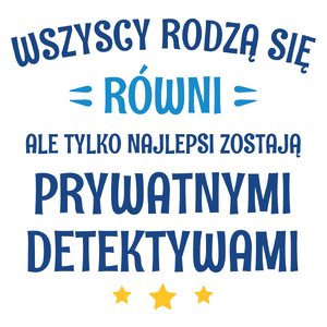 Tylko Najlepsi Zostają Prywatnymi Detektywami - Kubek Biały