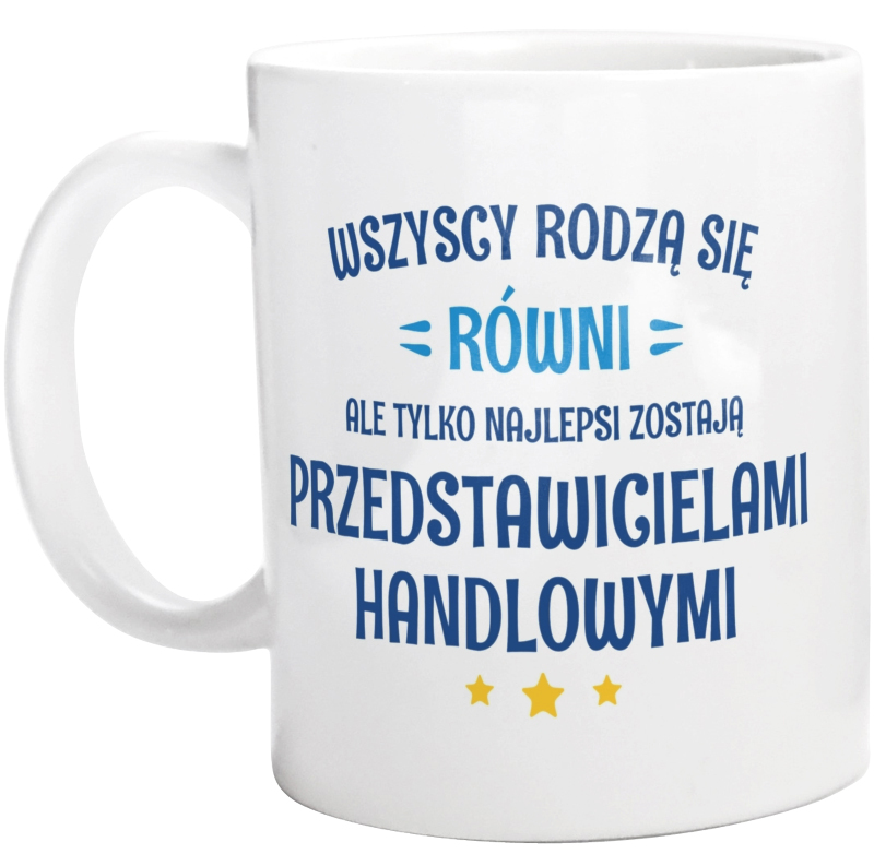 Tylko Najlepsi Zostają Przedstawicielami Handlowymi - Kubek Biały