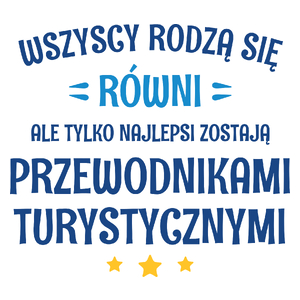 Tylko Najlepsi Zostają Przewodnikami Turystycznymi - Kubek Biały