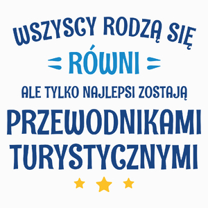 Tylko Najlepsi Zostają Przewodnikami Turystycznymi - Poduszka Biała