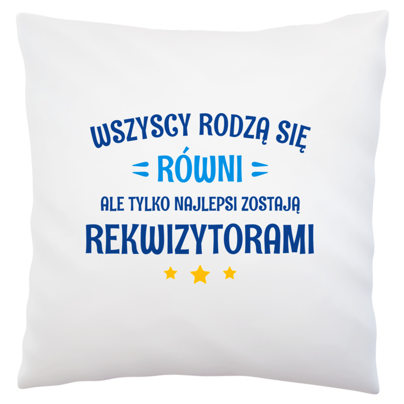 Tylko Najlepsi Zostają Rekwizytorami - Poduszka Biała