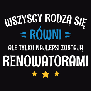 Tylko Najlepsi Zostają Renowatorami - Męska Koszulka Czarna