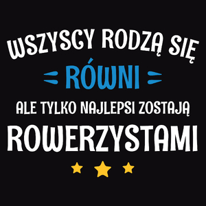 Tylko Najlepsi Zostają Rowerzystami - Męska Bluza z kapturem Czarna