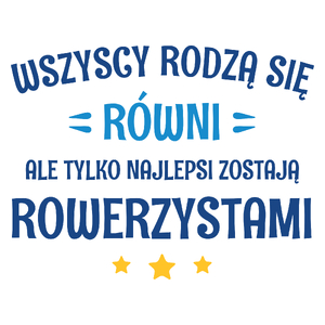 Tylko Najlepsi Zostają Rowerzystami - Kubek Biały