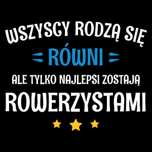 Tylko Najlepsi Zostają Rowerzystami - Torba Na Zakupy Czarna