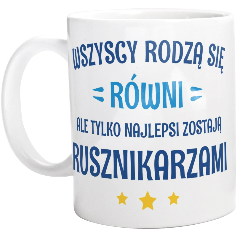 Tylko Najlepsi Zostają Rusznikarzami - Kubek Biały