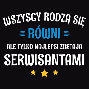 Tylko Najlepsi Zostają Serwisantami - Męska Bluza z kapturem Czarna