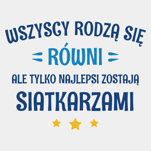 Tylko Najlepsi Zostają Siatkarzami - Męska Koszulka Biała