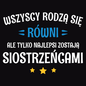 Tylko Najlepsi Zostają Siostrzeńcami - Męska Koszulka Czarna