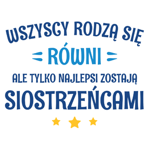 Tylko Najlepsi Zostają Siostrzeńcami - Kubek Biały