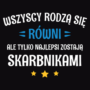 Tylko Najlepsi Zostają Skarbnikami - Męska Koszulka Czarna