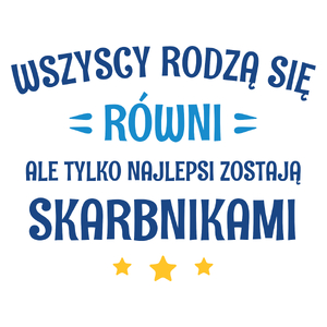 Tylko Najlepsi Zostają Skarbnikami - Kubek Biały