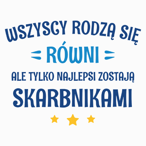 Tylko Najlepsi Zostają Skarbnikami - Poduszka Biała