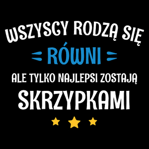 Tylko Najlepsi Zostają Skrzypkami - Torba Na Zakupy Czarna