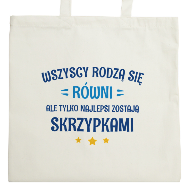 Tylko Najlepsi Zostają Skrzypkami - Torba Na Zakupy Natural