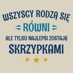 Tylko Najlepsi Zostają Skrzypkami - Torba Na Zakupy Natural