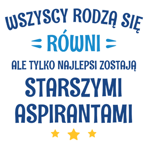 Tylko Najlepsi Zostają Starszymi Aspirantami - Kubek Biały