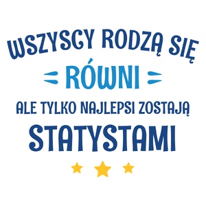 Tylko Najlepsi Zostają Statystami - Kubek Biały