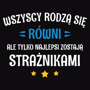 Tylko Najlepsi Zostają Strażnikami - Męska Bluza z kapturem Czarna