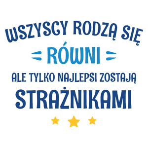 Tylko Najlepsi Zostają Strażnikami - Kubek Biały