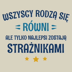 Tylko Najlepsi Zostają Strażnikami - Torba Na Zakupy Natural