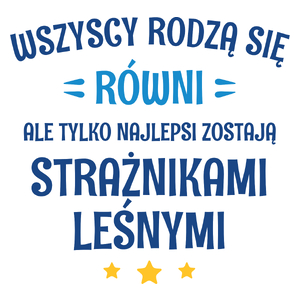 Tylko Najlepsi Zostają Strażnikami Leśnymi - Kubek Biały