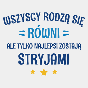 Tylko Najlepsi Zostają Stryjami - Męska Koszulka Biała