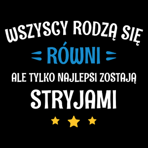 Tylko Najlepsi Zostają Stryjami - Torba Na Zakupy Czarna