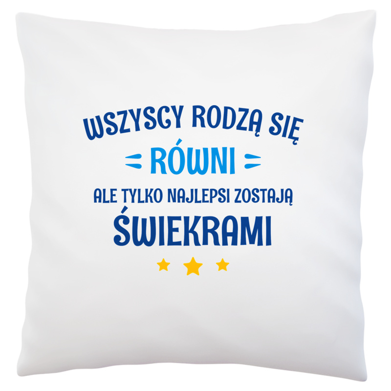 Tylko Najlepsi Zostają Świekrami - Poduszka Biała