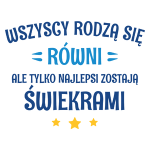 Tylko Najlepsi Zostają Świekrami - Kubek Biały