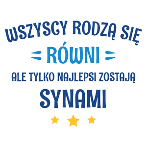 Tylko Najlepsi Zostają Synami - Kubek Biały