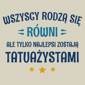 Tylko Najlepsi Zostają Tatuażystami - Torba Na Zakupy Natural