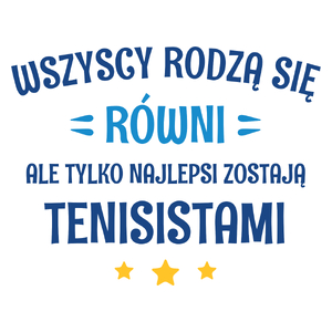 Tylko Najlepsi Zostają Tenisistami - Kubek Biały