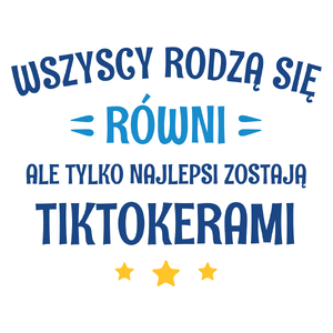 Tylko Najlepsi Zostają Tiktokerami - Kubek Biały