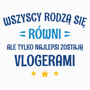 Tylko Najlepsi Zostają Vlogerami - Poduszka Biała