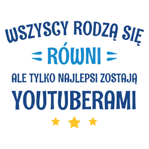 Tylko Najlepsi Zostają Youtuberami - Kubek Biały