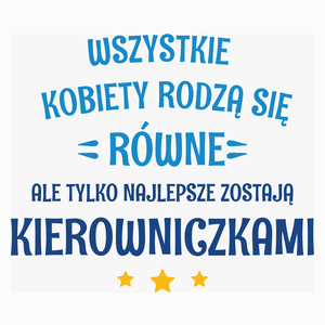 Tylko Najlepsze Zostają Kierowniczkami - Poduszka Biała