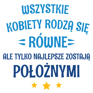 Tylko Najlepsze Zostają Położnymi - Kubek Biały