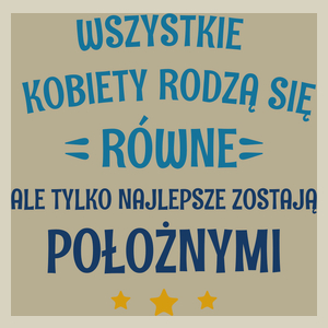 Tylko Najlepsze Zostają Położnymi - Torba Na Zakupy Natural