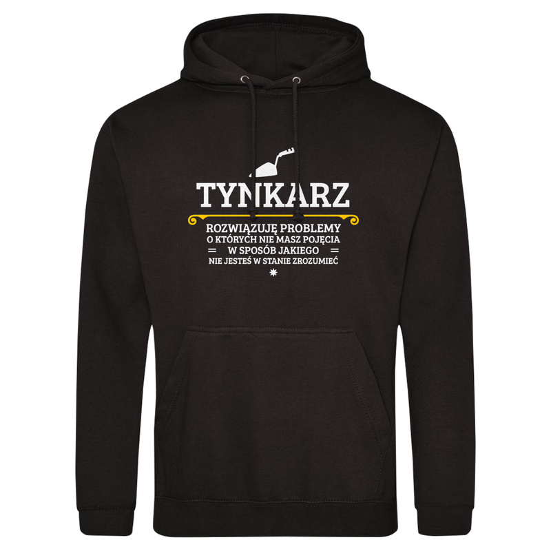 Tynkarz - Rozwiązuje Problemy O Których Nie Masz Pojęcia - Męska Bluza z kapturem Czarna